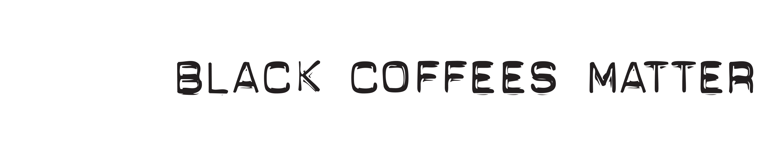 Black Coffees Matter